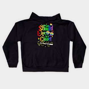 No One Should Live In A Closet LGBT-Q Gay Pride Proud Ally Kids Hoodie